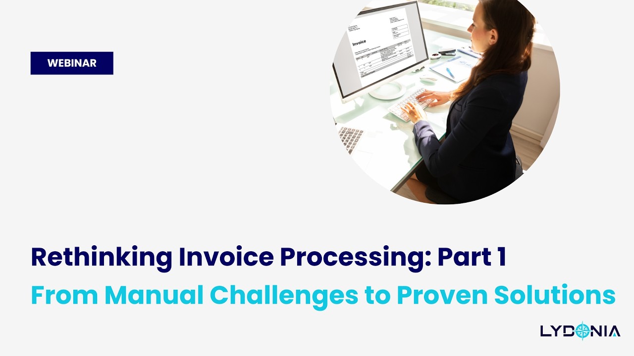 Rethinking Invoice Processing - Part 1: From Manual Challenges to ...