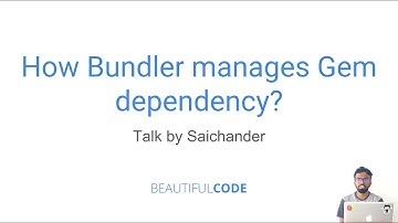 How Bundler manages a Gem dependency? Saichander