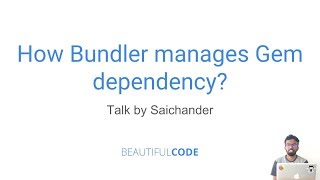 How Bundler manages a Gem dependency? Saichander Content