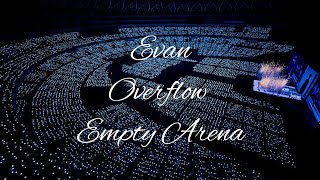 EVAN - Overflow | Empty Arena Effect 🎧