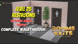 Rooms & Exits Level 25 Restrooms [Latest Walkthrough] Chapter 2 (No Honor Among Thieves)