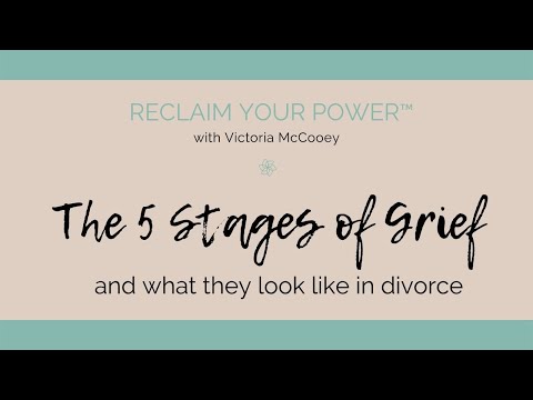 Video: 5 etapy zármutku v rozvodu a všechno ostatní v mezidobí