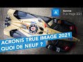 Acronis true image 2021  quoi de neuf 