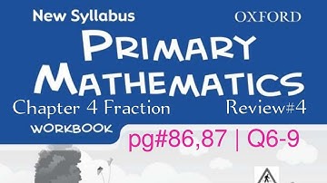 New Syllabus Primary Mathematics Workbook 5a | Chapter 4 Fraction| Review 4 pg# 86,87 Q6-Q9