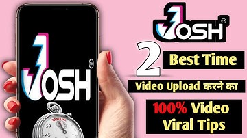 josh app par video upload karne ka best time 2022 | josh app par video viral karne ka tarika hindi
