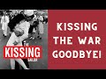 Kissing the war goodbye!