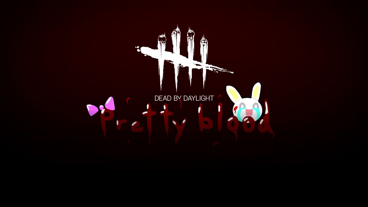 Dead by daylight x Pretty Blood (Fan made menu music attempt)