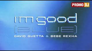 David Guetta & Bebe Rexha - I'm Good (Blue) (Yesko Remix)