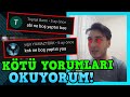 BOŞ Bİ İNSAN MIYIM? KÖTÜ YORUMLARI OKUYORUM!