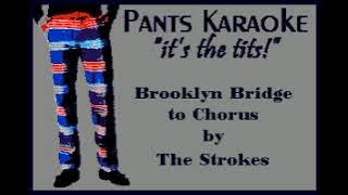 The Strokes - Brooklyn Bridge to Chorus [karaoke}