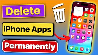 How to Delete Apps on iPhone Permanently? Delete iPhone Apps Permanently (No Jailbreak)