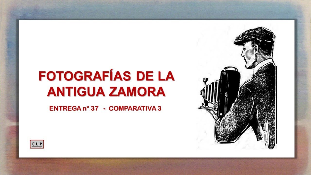 Fotografías de la antigua Zamora (España). Entrega nº 37, comparativa 3