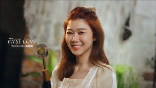 Priscilla Abby 蔡恩雨  -  First Love (宇多田ヒカル)