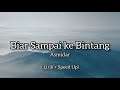 Biar Sampai Ke Bintang - Asmidar (Lirik   Speed Up)