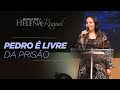 Pastora Helena Raquel - Pedro é Livre da Prisão