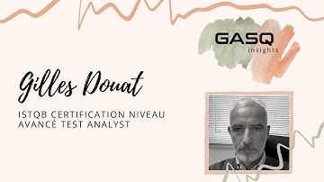 Gilles DOUAT -  ISTQB certification Niveau Avancé Test Analyst