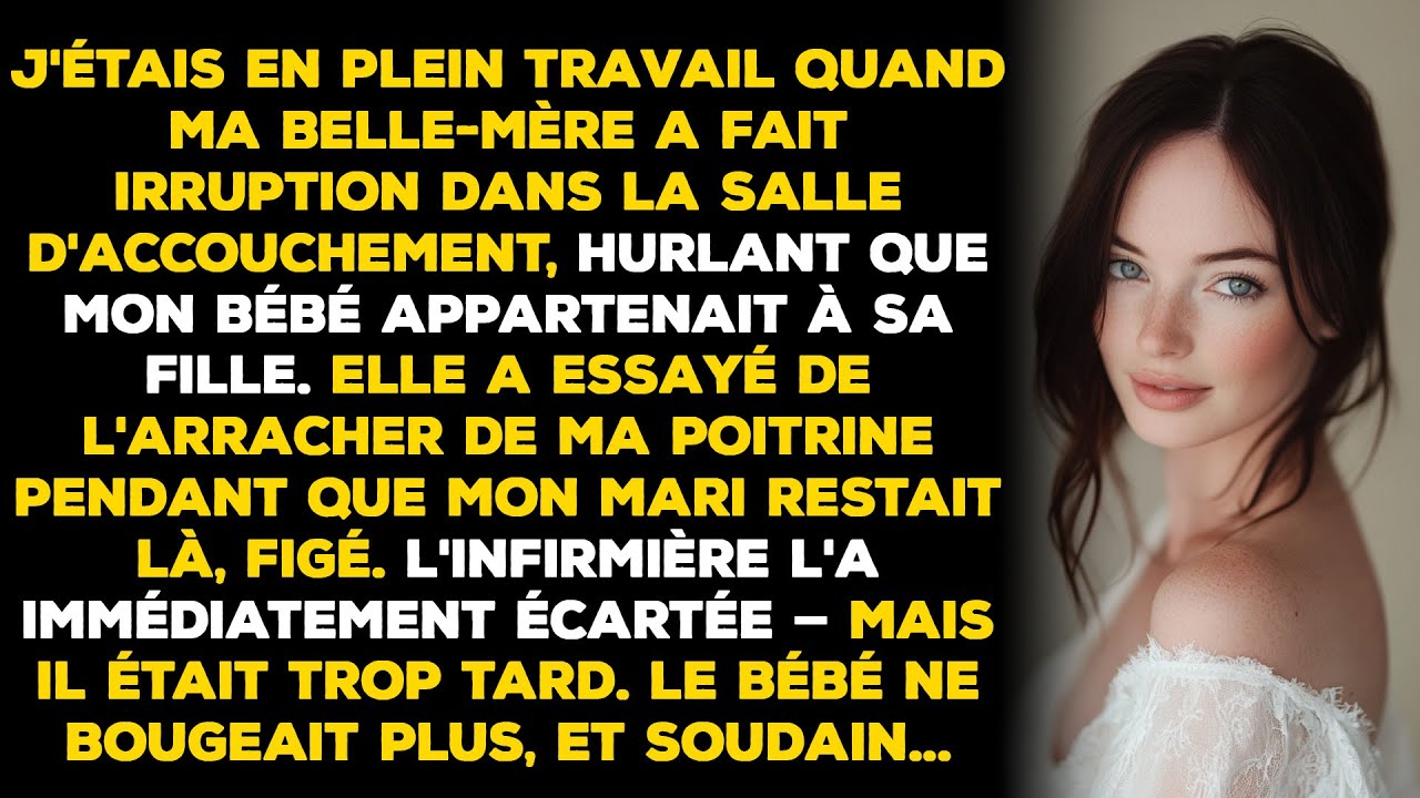 J'étais en plein travail quand ma belle-mère a fait irruption dans la salle d'accouchement, en