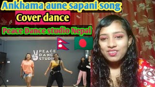 Ankhama aune sapani song,cover in peach dance studio Nepal,Nepali New dance 2021,Bangladeshi React