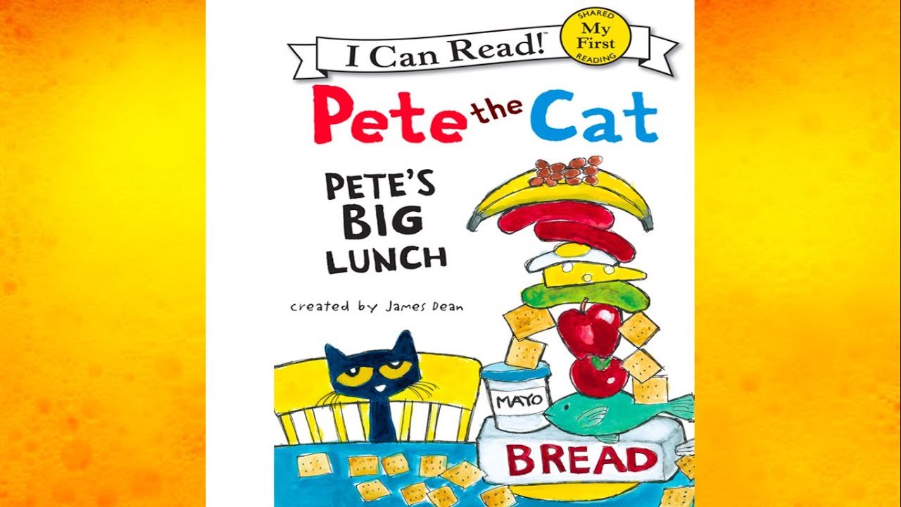 PETE THE CAT: Pete's Big Lunch 🥪 by: James Dean. Read Aloud!📚 - YouTube
