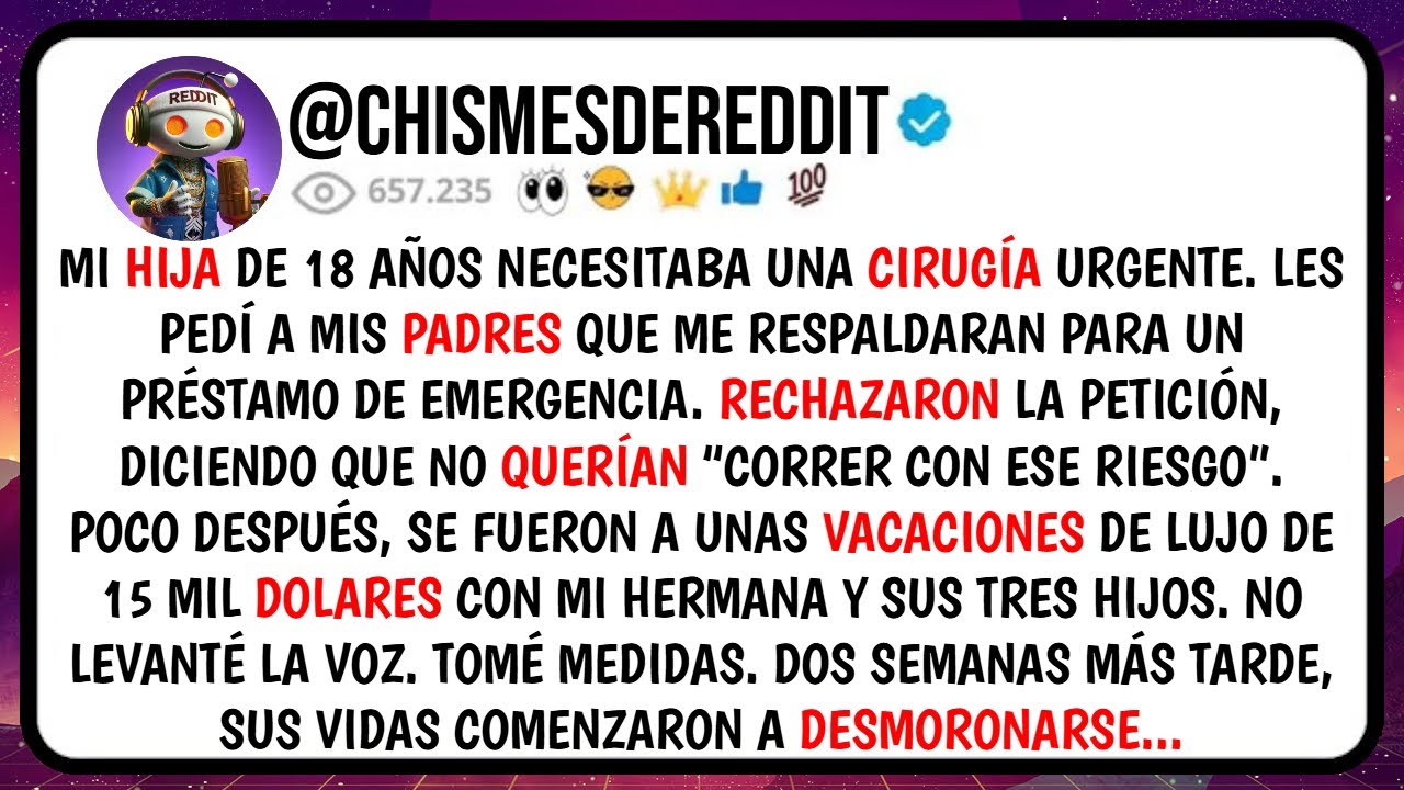 Mi HIJA de 18 Años Necesitaba una CIRUGÍA Urgente. Les Pedí a Mis PADRES que Me Respaldaran para...