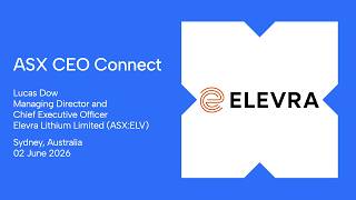 ASX CEO Connect June 2026 | Elevra Lithium Limited (ASX:ELV)