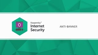 What is Anti-Banner in Kaspersky Internet Security 2017 screenshot 3