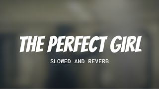 Mareux - The Perfect Girl [ slowed and reverb ]