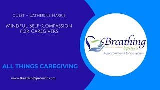 Catherine Harris - Mindful Self-Compassion for Caregivers