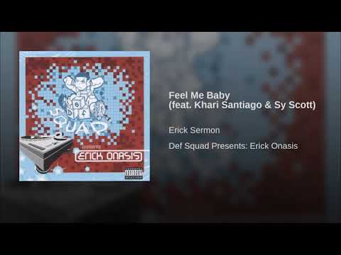 Erick Sermon - Feel Me Baby Ft.  Khari Santiago & Sy Scott