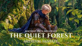 The Knight Quiet Forest 🌿 Relaxing Fantasy Medieval Music for Work & Study