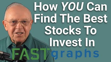 How You Can Find the Best Stocks To Invest In! | FAST Graphs