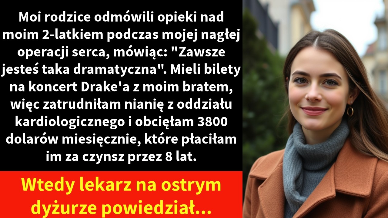 Moi rodzice odmówili opieki nad moim 2-latkiem podczas mojej nagłej operacji serca, mówiąc: