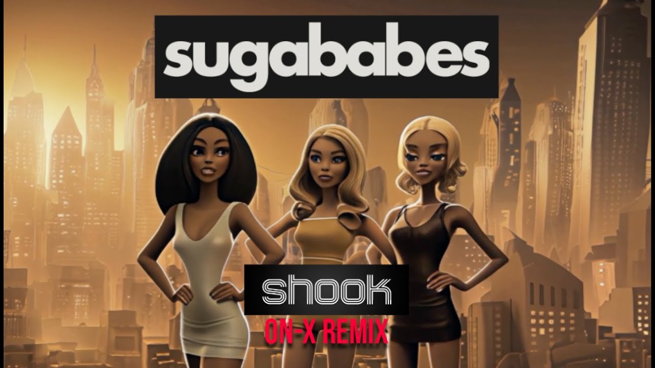 Sugababes - Shook - On-X Remix