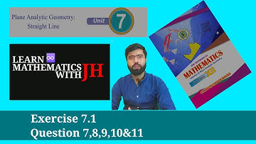 Exercise 7.1 Question 7,8,9,10&11unit 7 Plane Analytic Geometry: Straight Line class 12 New math