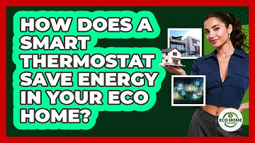 How Does A Smart Thermostat Save Energy In Your Eco Home? - Eco Home Blueprint