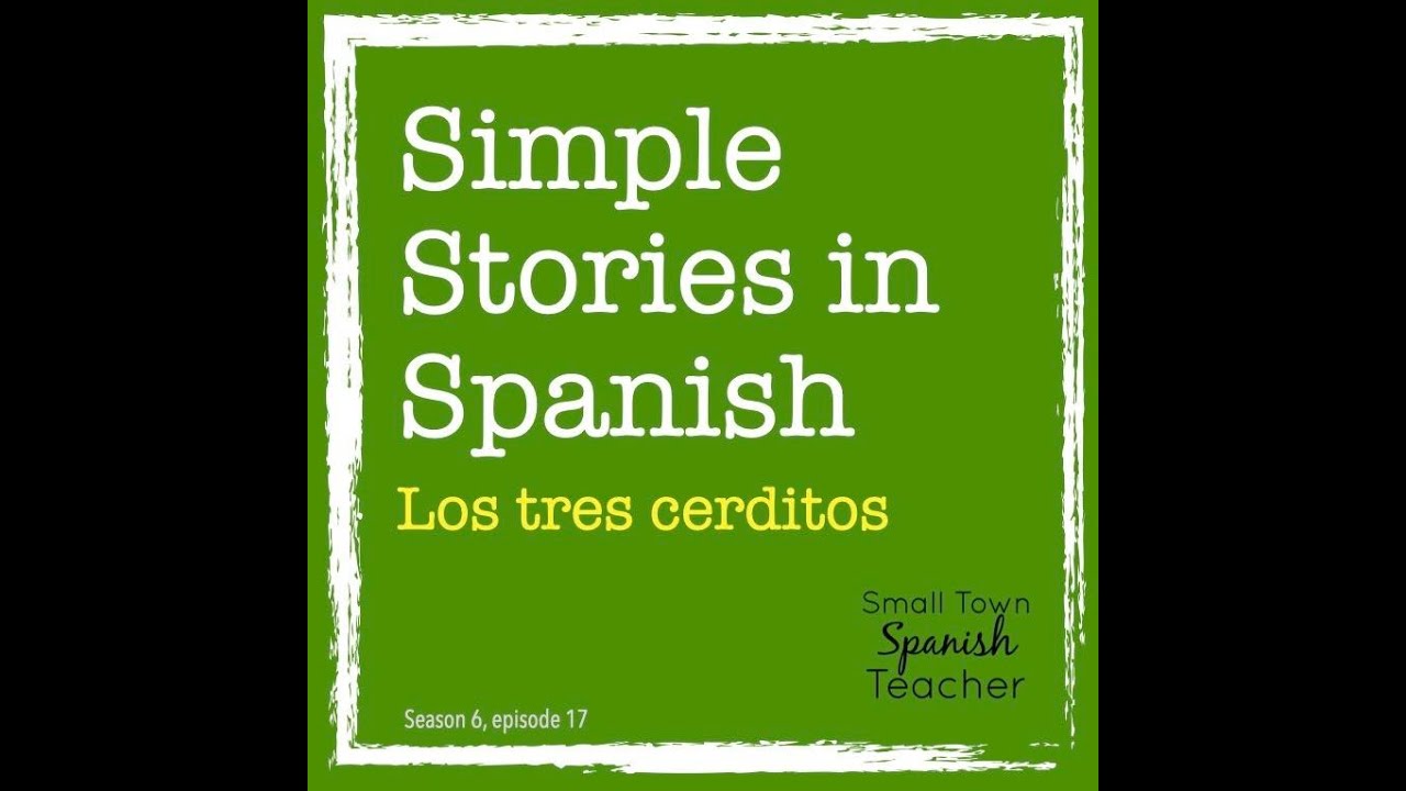 Simple Stories in Spanish: Los tres cerditos - YouTube