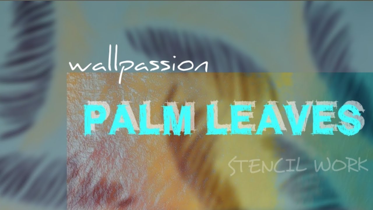 PALM LEAVES stencil art