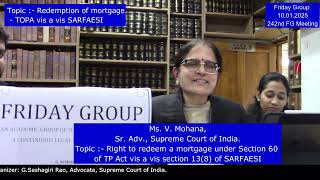 Mohana. V. Ms. Sr. Adv. Topic: Redemption of mortgage - Transfer of Property Act vis a vis SARFAESI