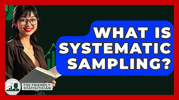 What Is Systematic Sampling? - The Friendly Statistician