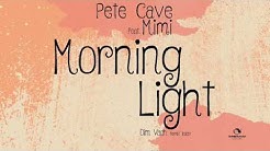 Pete Cave feat. Mimi - Morning Light (Dim Vach Remix)