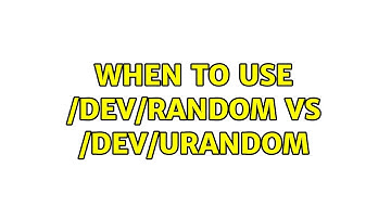 Unix & Linux: When to use /dev/random vs /dev/urandom (3 Solutions!!)