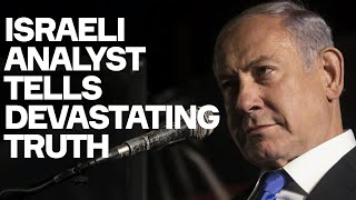 Endgame For Netanyahu? - Israeli Analyst Ori Goldberg Gives Devastating Assessment