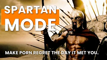 Spartan Mode: the ULTIMATE protocol for beating porn addiction