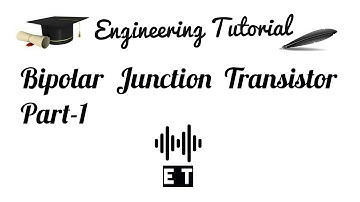 Bipolar Junction Transistor BJT Part 1