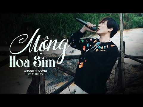 MỘNG HOA SIM KHÁNH PHƯƠNG X THIÊN TÚ Bao Năm Bôn Ba Tìm Thành Công Anh Lại Mất đi Chính Em