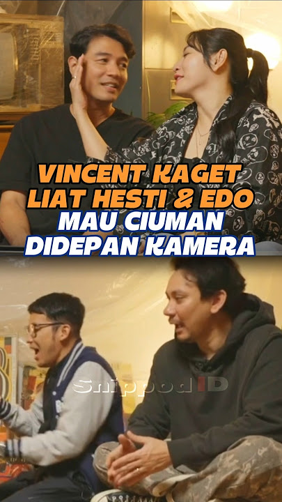 VINCENT KAGET, HESTI & EDO MAU CIUMAN AJA #podcast #vindes #hestipurwadinata #vincentanddesta