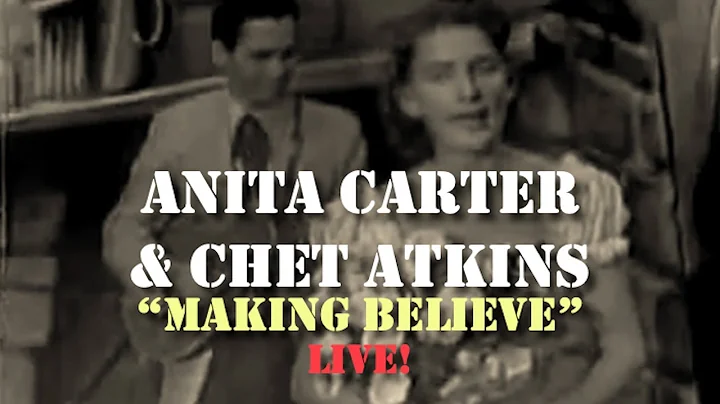 Anita Carter & Chet Atkins -  Making Believe (Live)