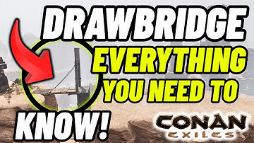 Everything you need to know about the Drawbridge! Conan Exiles 
