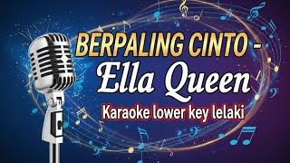 Berpaling cinto - Ella Queen versi Karaoke Lower key lelaki 