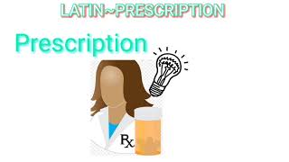 LATIN TERMS (Abbreviations) Commonly used in Prescription.